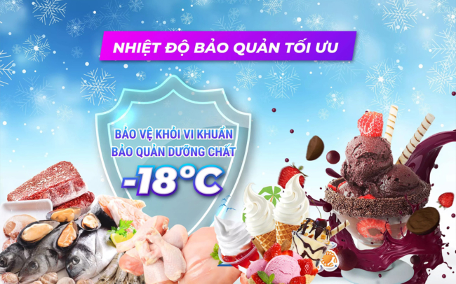 Với nhiệt độ dưới ≤-18°C thực phẩm được bảo quản trong điều kiện đông lạnh sâu